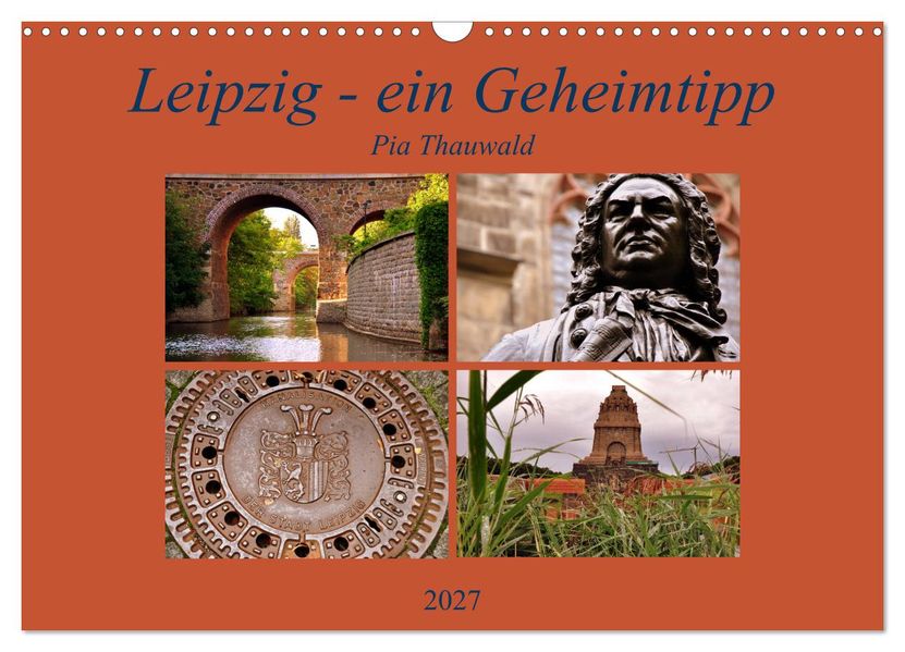 Leipzig - ein Geheimtipp (Wandkalender 2027 DIN A3 quer) CALVENDO Monatskalender