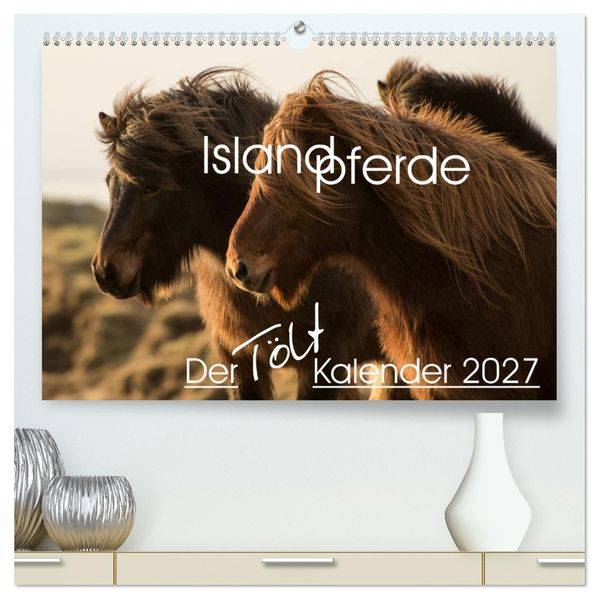Islandpferde - Der Tölt Kalender (hochwertiger Premium Wandkalender 2027 DIN A2 quer) Kunstdruck in Hochglanz