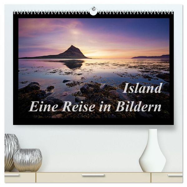 Island - Eine Reise in Bildern (hochwertiger Premium Wandkalender 2027 DIN A2 quer) Kunstdruck in Hochglanz