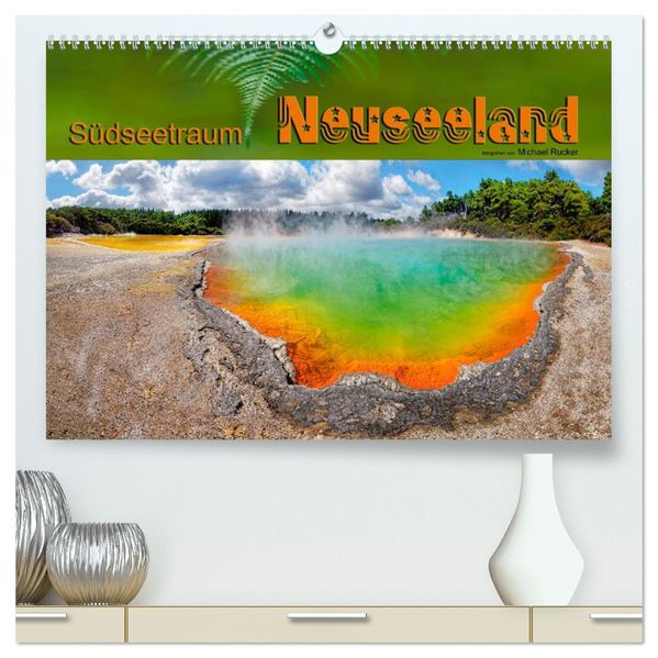 Südseetraum Neuseeland (hochwertiger Premium Wandkalender 2027 DIN A2 quer) Kunstdruck in Hochglanz
