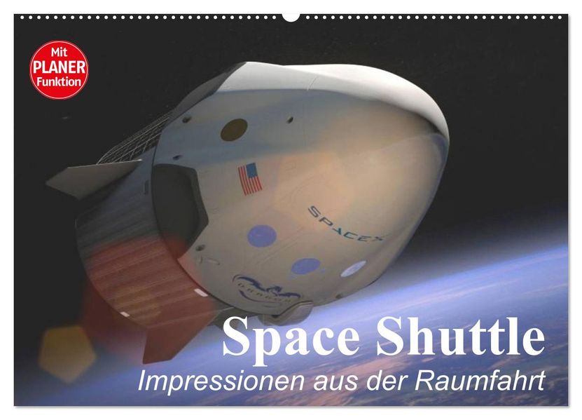 Space Shuttle. Impressionen aus der Raumfahrt (Wandkalender 2027 DIN A2 quer) CALVENDO Monatskalender