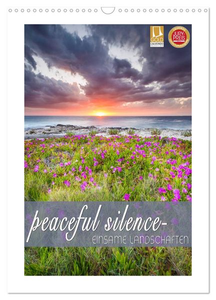 peaceful silence - einsame Landschaften (Wandkalender 2027 DIN A3 hoch) CALVENDO Monatskalender