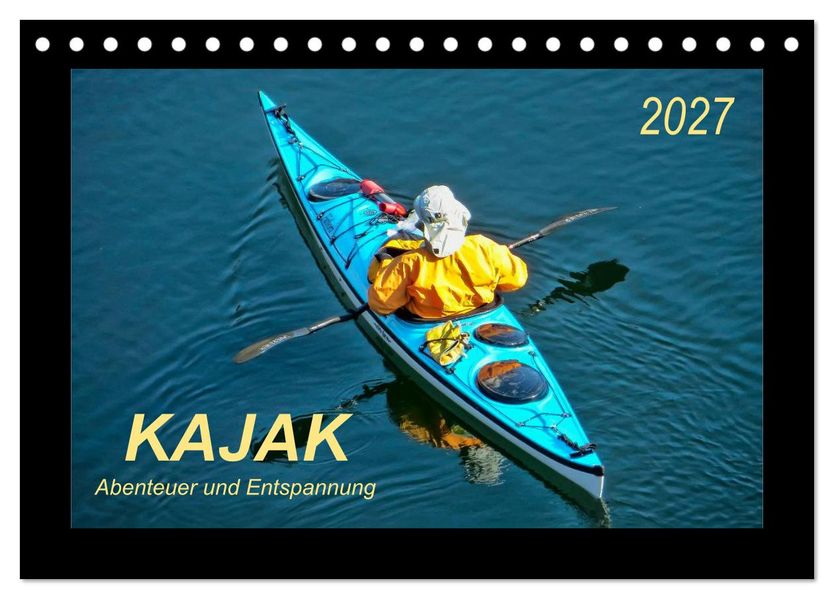 Kajak - Abenteuer und Entspannung (Tischkalender 2027 DIN A5 quer) CALVENDO Monatskalender