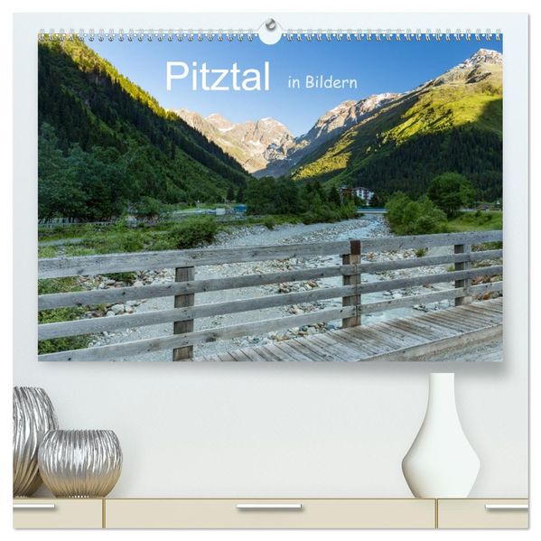 Pitztal in Bildern (hochwertiger Premium Wandkalender 2027 DIN A2 quer) Kunstdruck in Hochglanz