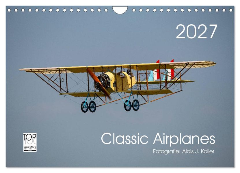 Classic Airplanes (Wandkalender 2027 DIN A4 quer) CALVENDO Monatskalender