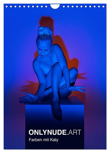 ONLYNUDE.ART - Farben mit Katy (Wandkalender 2027 DIN A4 hoch) CALVENDO Monatskalender