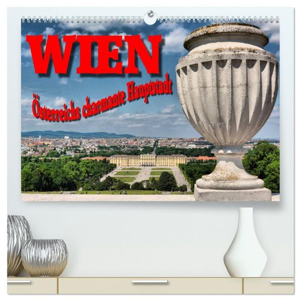 Wien - Österreichs charmante Hauptstadt (hochwertiger Premium Wandkalender 2027 DIN A2 quer) Kunstdruck in Hochglanz