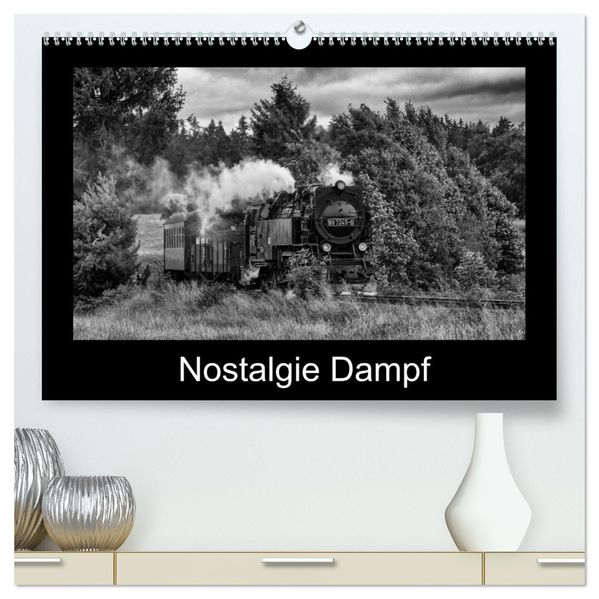 Nostalgie Dampf (hochwertiger Premium Wandkalender 2027 DIN A2 quer) Kunstdruck in Hochglanz