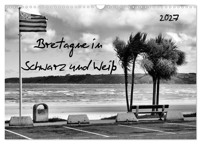 Bretagne in Schwarz und Weiß 2027 (Wandkalender 2027 DIN A3 quer) CALVENDO Monatskalender