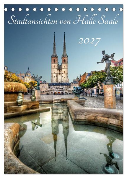 Stadtansichten von Halle Saale 2027 (Tischkalender 2027 DIN A5 hoch) CALVENDO Monatskalender