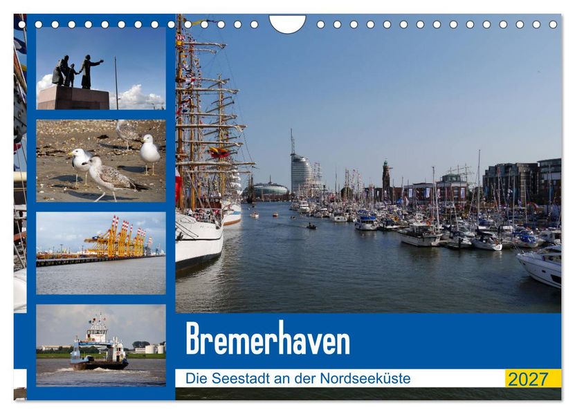 Bremerhaven. Die Seestadt an der Nordseeküste (Wandkalender 2027 DIN A4 quer) CALVENDO Monatskalender