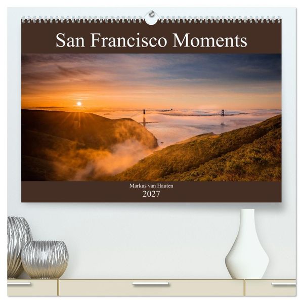 San Francisco Moments (hochwertiger Premium Wandkalender 2027 DIN A2 quer) Kunstdruck in Hochglanz