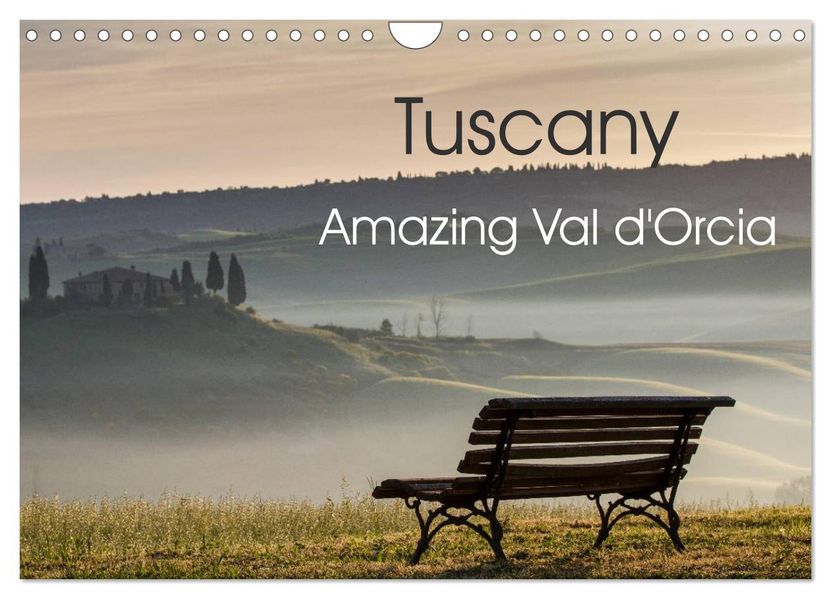 Tuscany Amazing Val d'Orcia (Wall Calendar 2027 DIN A4 landscape) CALVENDO 12 Month Wall Calendar