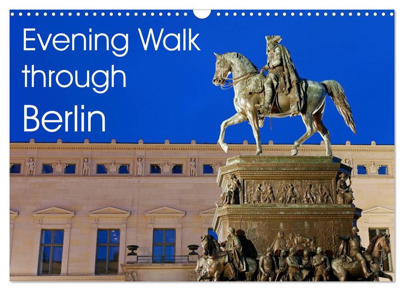 Evening Walk through Berlin (Wall Calendar 2027 DIN A3 landscape) CALVENDO 12 Month Wall Calendar