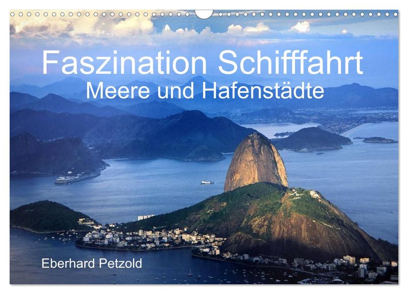 Faszination Schifffahrt - Meere und Hafenstädte (Wandkalender 2027 DIN A3 quer) CALVENDO Monatskalender