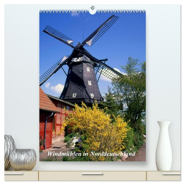 Windmühlen in Norddeutschland (hochwertiger Premium Wandkalender 2027 DIN A2 hoch) Kunstdruck in Hochglanz