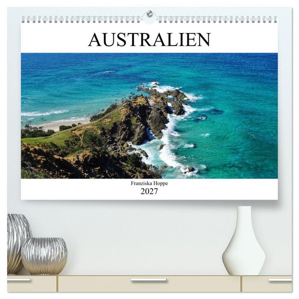 Australien (hochwertiger Premium Wandkalender 2027 DIN A2 quer) Kunstdruck in Hochglanz