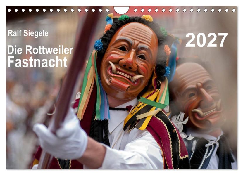 Die Rottweiler Fastnacht (Wandkalender 2027 DIN A4 quer) CALVENDO Monatskalender