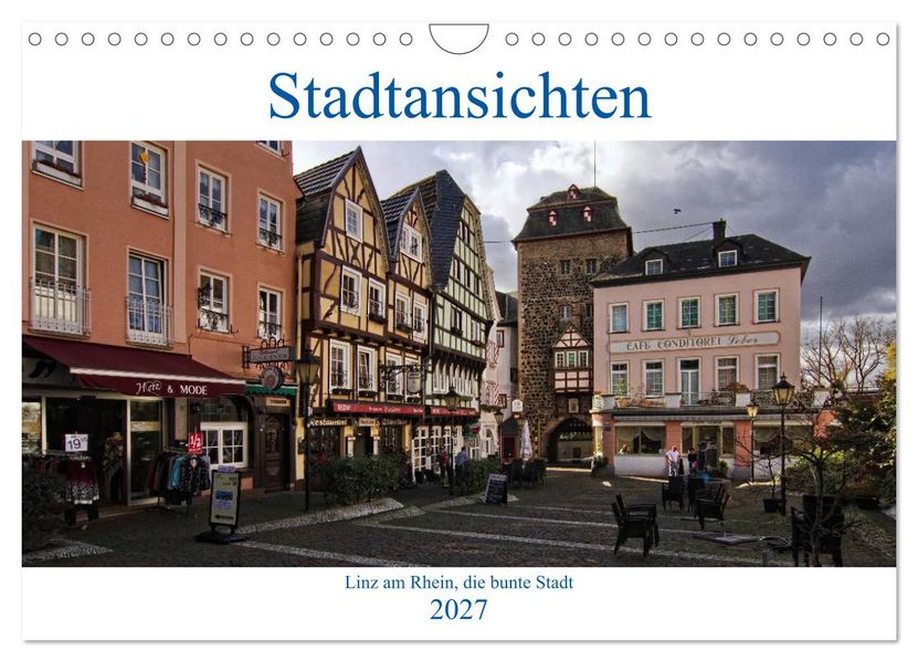 Stadtansichten Linz am Rhein die bunte Stadt (Wandkalender 2027 DIN A4 quer) CALVENDO Monatskalender
