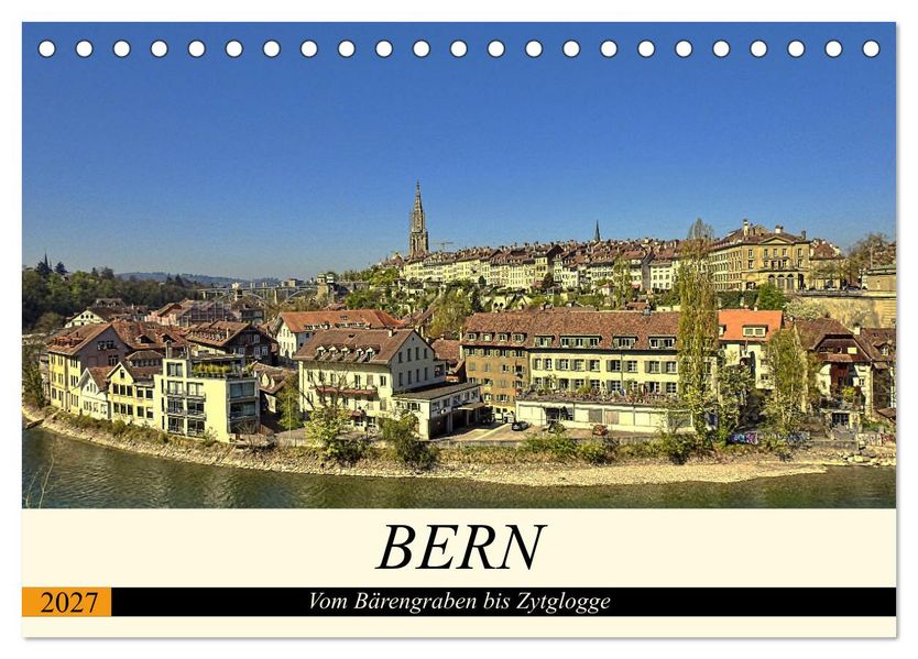 BERN - Vom Bärengraben bis Zytglogge (Tischkalender 2027 DIN A5 quer) CALVENDO Monatskalender