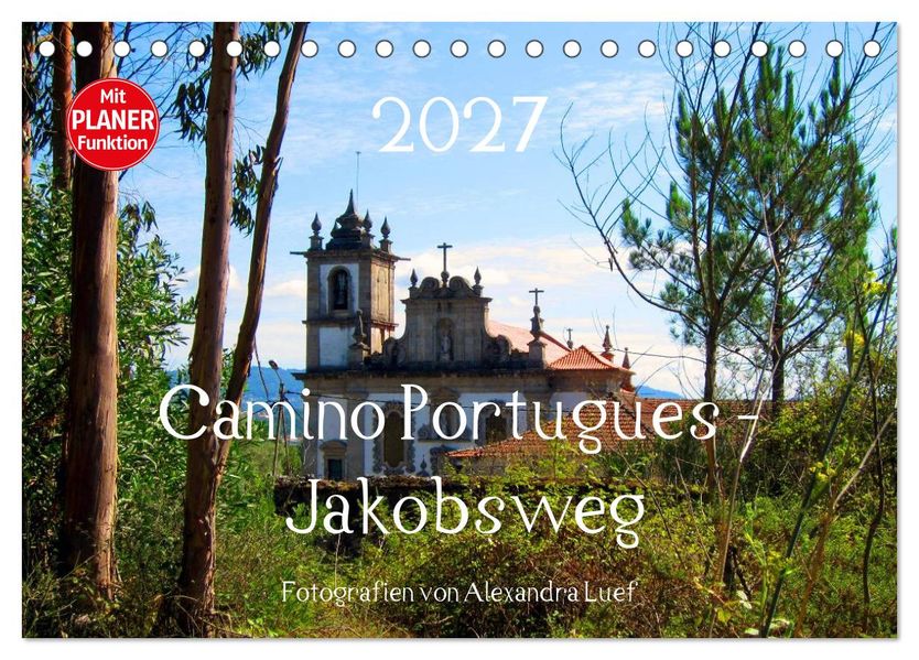 Camino Portugues - Jakobsweg (Tischkalender 2027 DIN A5 quer) CALVENDO Monatskalender