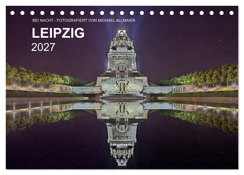 Leipzig - Fotografiert bei Nacht von Michael Allmaier (Tischkalender 2027 DIN A5 quer) CALVENDO Monatskalender