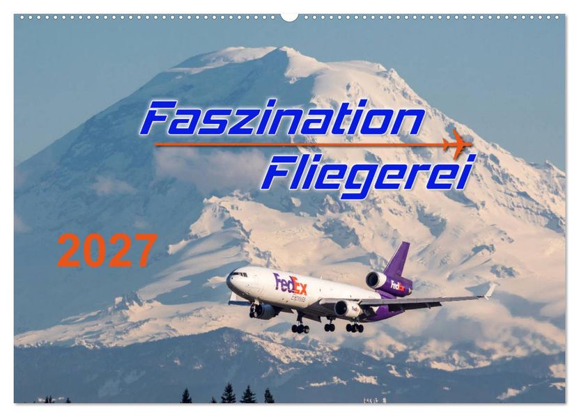 Faszination Fliegerei (Wandkalender 2027 DIN A2 quer) CALVENDO Monatskalender