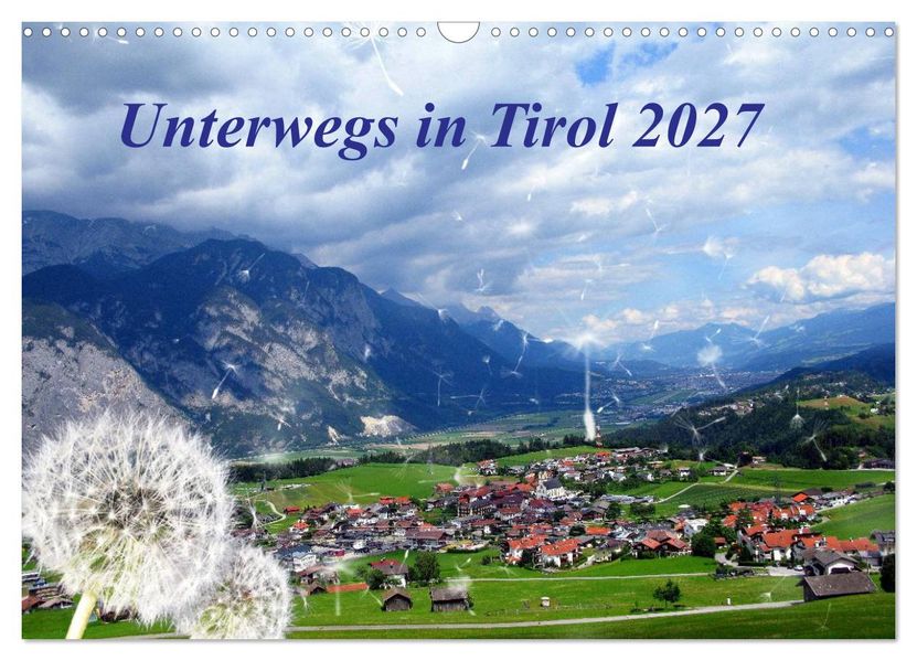 Unterwegs in Tirol (Wandkalender 2027 DIN A3 quer) CALVENDO Monatskalender