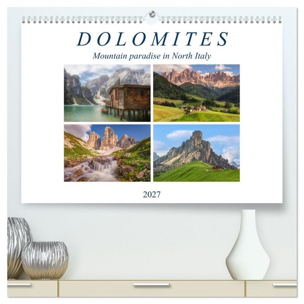 Dolomites mountain paradise in North Italy (High Quality Premium Wall Calendar 2027 DIN A2 landscape)CALVENDO 12 Month Wall Calendar