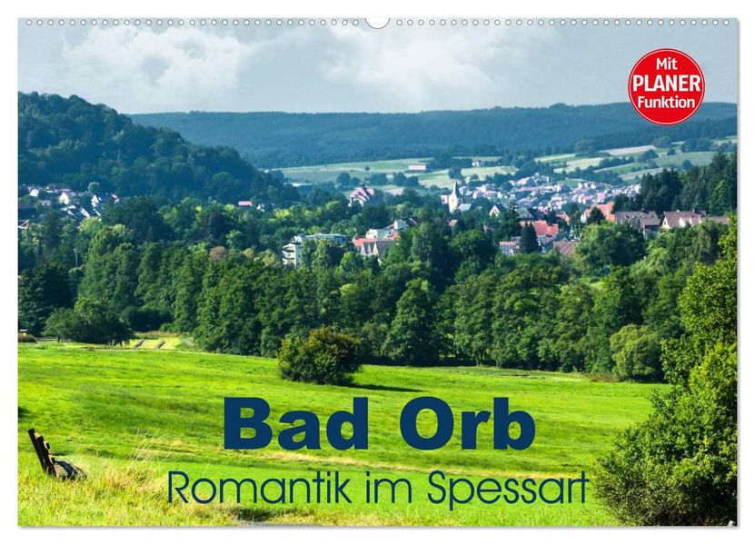 Bad Orb - Romantik im Spessart (Wandkalender 2027 DIN A2 quer) CALVENDO Monatskalender
