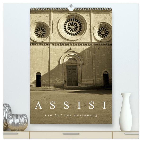 Assisi. Ein Ort der Besinnung. (hochwertiger Premium Wandkalender 2027 DIN A2 hoch) Kunstdruck in Hochglanz
