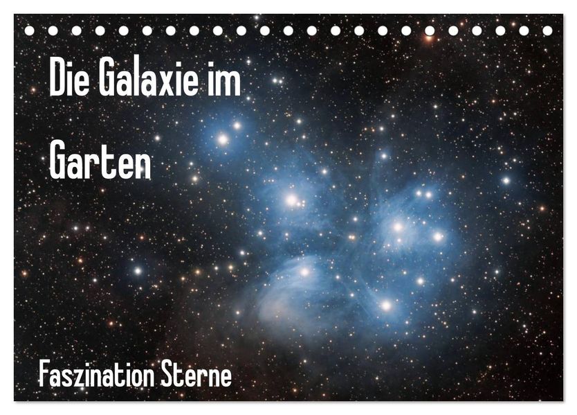 Die Galaxie im Garten (Tischkalender 2027 DIN A5 quer) CALVENDO Monatskalender