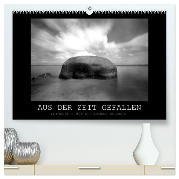 Aus der Zeit gefallen - Fotografie mit der Camera Obscura (hochwertiger Premium Wandkalender 2027 DIN A2 quer) Kunstdruck in Hochglanz