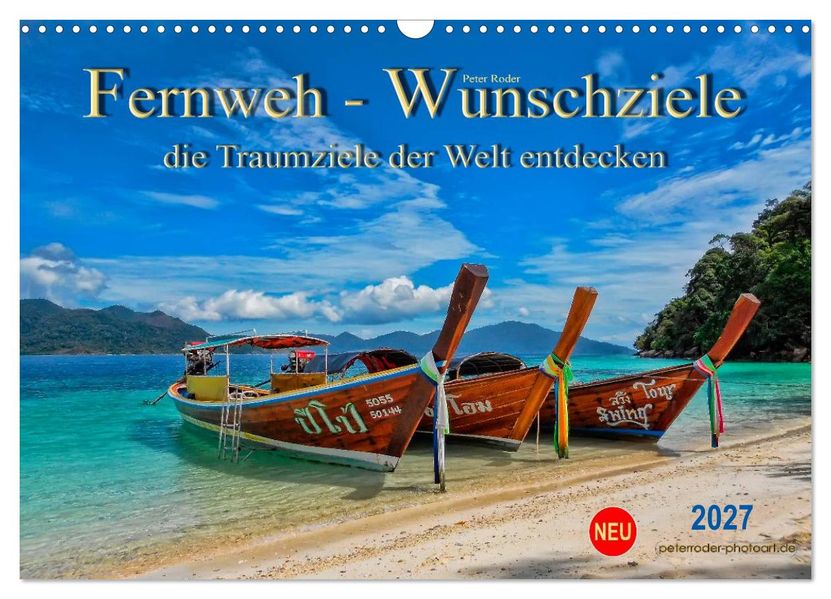 Fernweh - Wunschziele die Traumziele der Welt entdecken (Wandkalender 2027 DIN A3 quer) CALVENDO Monatskalender