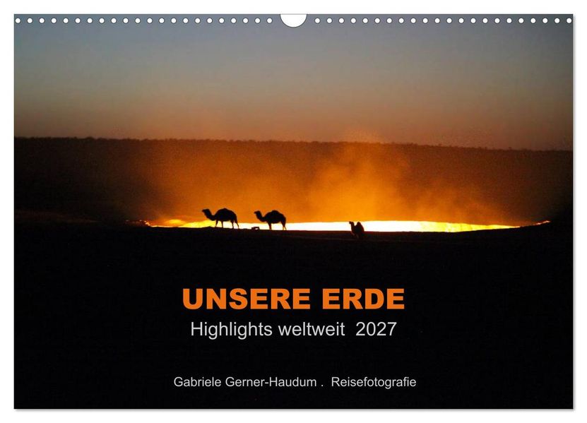 Unsere Erde Highlights weltweit 2027 (Wandkalender 2027 DIN A3 quer) CALVENDO Monatskalender