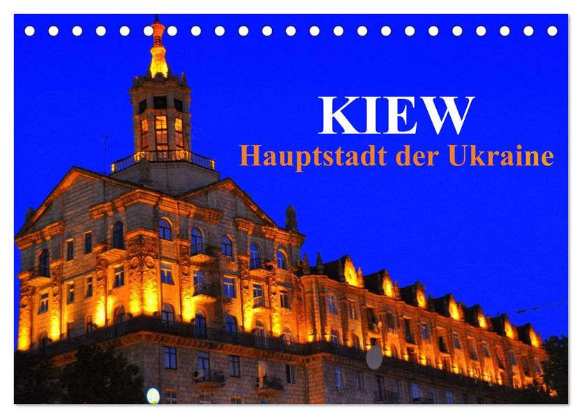 Kiew - Hauptstadt der Ukraine (Tischkalender 2027 DIN A5 quer) CALVENDO Monatskalender