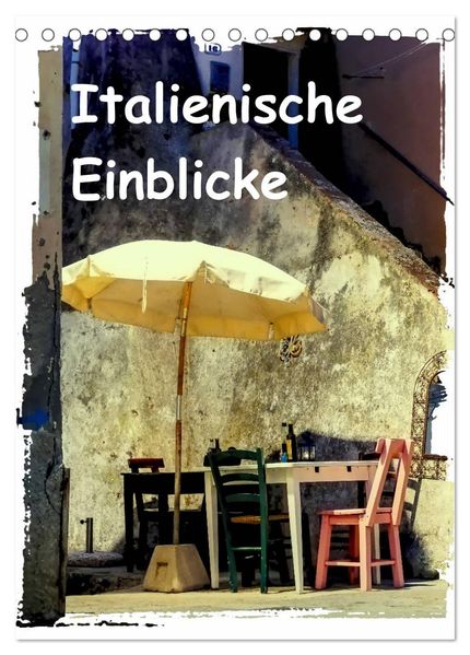 Italienische Einblicke (Tischkalender 2027 DIN A5 hoch) CALVENDO Monatskalender