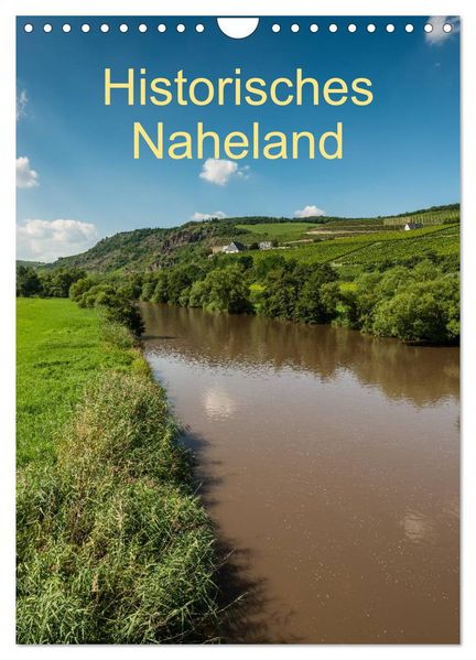 Historisches Naheland (Wandkalender 2027 DIN A4 hoch) CALVENDO Monatskalender