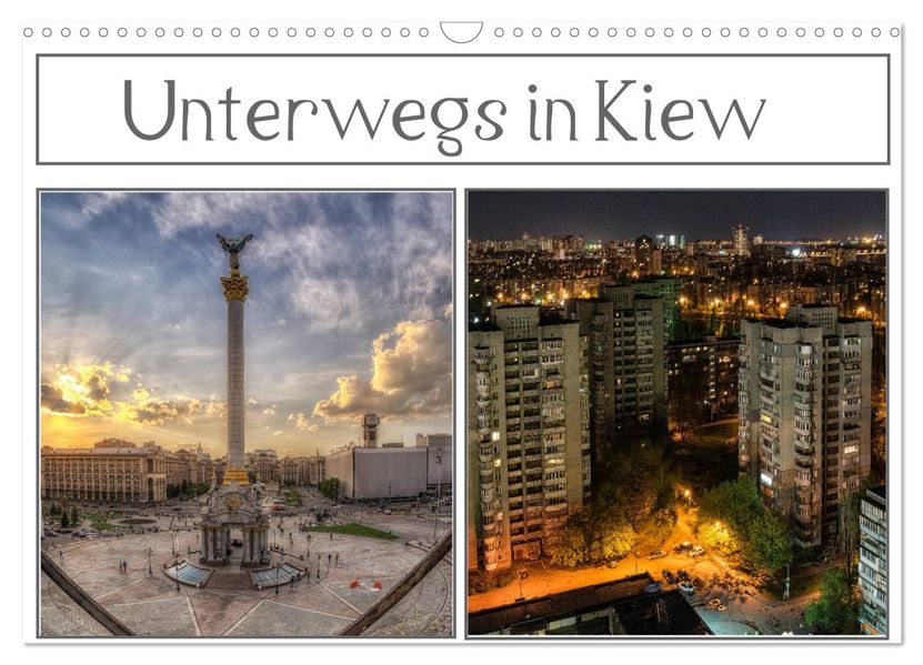 Unterwegs in Kiew (Wandkalender 2027 DIN A3 quer) CALVENDO Monatskalender