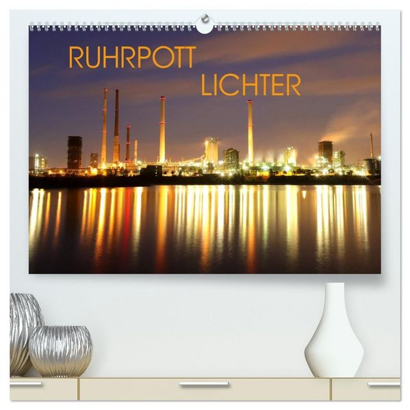 RUHRPOTT LICHTER (hochwertiger Premium Wandkalender 2027 DIN A2 quer) Kunstdruck in Hochglanz