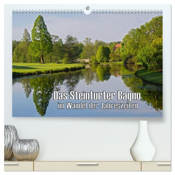 Das Steinfurter Bagno im Wandel der Jahreszeiten (hochwertiger Premium Wandkalender 2027 DIN A2 quer) Kunstdruck in Hochglanz