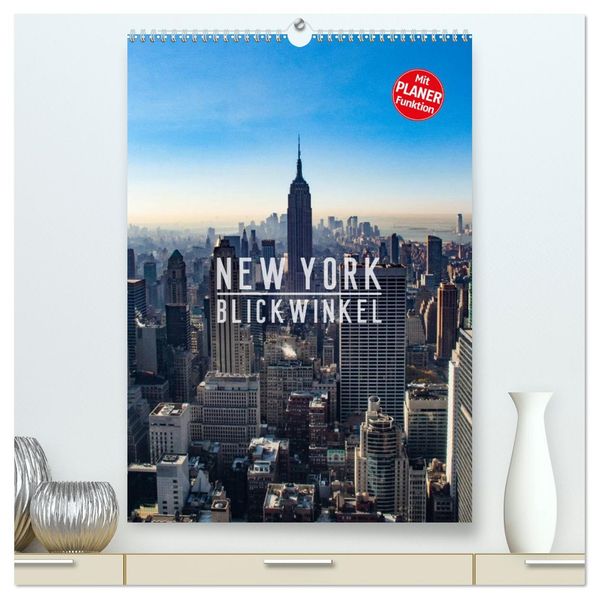 New York - Blickwinkel (hochwertiger Premium Wandkalender 2027 DIN A2 hoch) Kunstdruck in Hochglanz