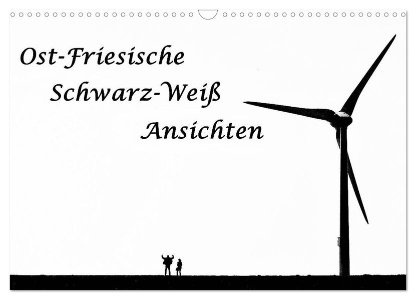 Ost-Friesische Schwarz-Weiß-Ansichten (Wandkalender 2027 DIN A3 quer) CALVENDO Monatskalender