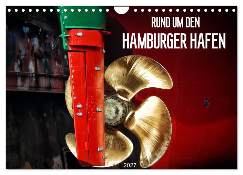 Rund um den Hamburger Hafen (Wandkalender 2027 DIN A4 quer) CALVENDO Monatskalender