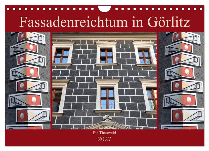 Fassadenreichtum in Görlitz (Wandkalender 2027 DIN A4 quer) CALVENDO Monatskalender