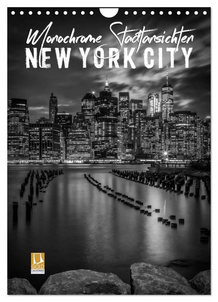 NEW YORK CITY Monochrome Stadtansichten (Wandkalender 2027 DIN A4 hoch) CALVENDO Monatskalender