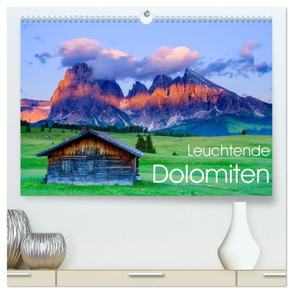 Leuchtende Dolomiten (hochwertiger Premium Wandkalender 2027 DIN A2 quer) Kunstdruck in Hochglanz