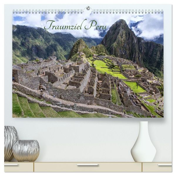 Traumziel Peru (hochwertiger Premium Wandkalender 2027 DIN A2 quer) Kunstdruck in Hochglanz