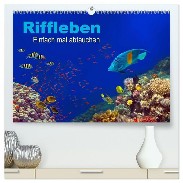 Riffleben - Einfach mal abtauchen (hochwertiger Premium Wandkalender 2027 DIN A2 quer) Kunstdruck in Hochglanz