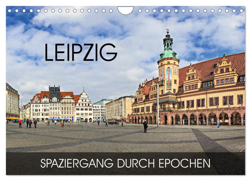 Leipzig - Spaziergang durch Epochen (Wandkalender 2027 DIN A4 quer) CALVENDO Monatskalender